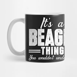 It's a beagle thing You wouldn't understand Mug